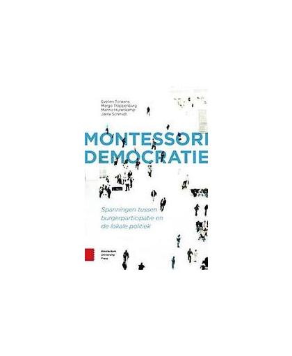Montessori democratie. spanning tussen burgerparticipatie en de lokale politiek, Trappenburg, Margo, Paperback