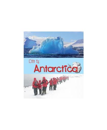 Dit is Antarctica. Ganeri, Anita, Hardcover