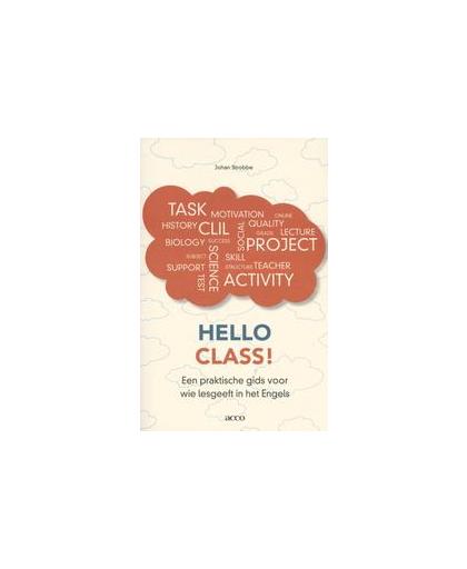 Hello class!. een praktische gids voor wie les geeft in het Engels, Strobbe, Johan, Paperback