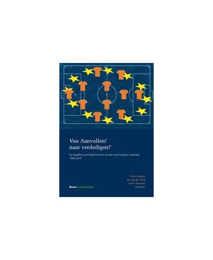 De Europese opstelling van Nederland. de opstelling van Nederland ten aanzien van Europese integratie, 1945-2015, Paperback