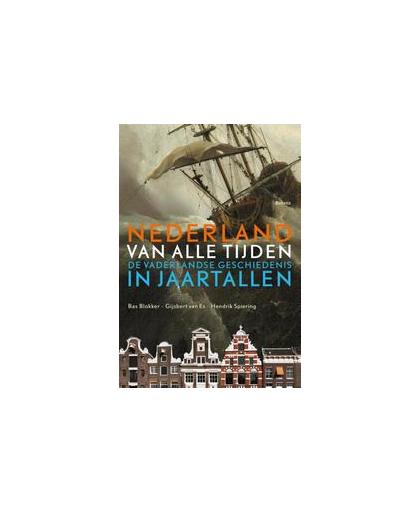 Nederland van alle tijden. de vaderlandse geschiedenis in jaartallen, Hendrik Spiering, onb.uitv.