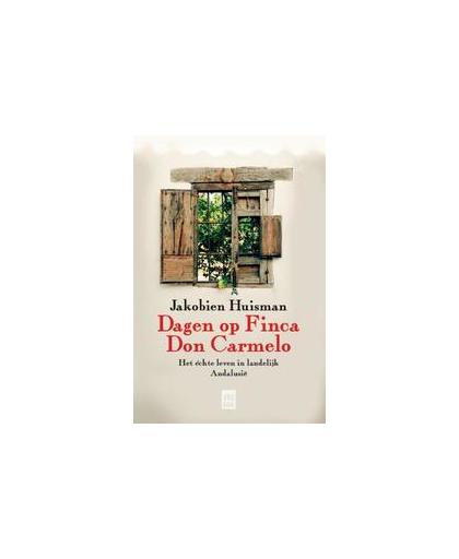 Dagen op Finca don Carmelo. het échte leven in landelijk Andalusië, Jakobien Huisman, Paperback