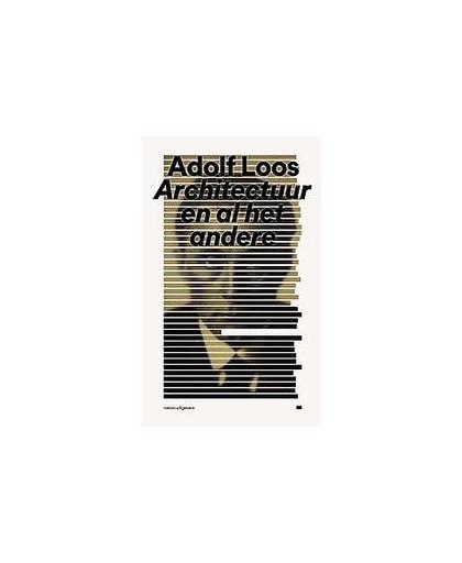 Architectuur en al het andere. architectuur en al het andere, Loos, Adolf, Paperback