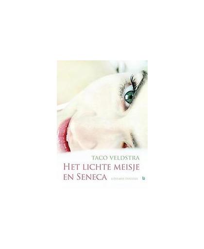 Het lichte meisje en Seneca | Metamorfose. Veldstra, Taco, Paperback