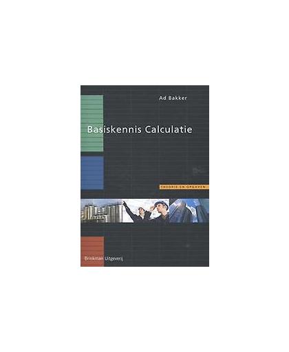 Basiskennis calculatie (BKC). Bakker, Ad, Paperback