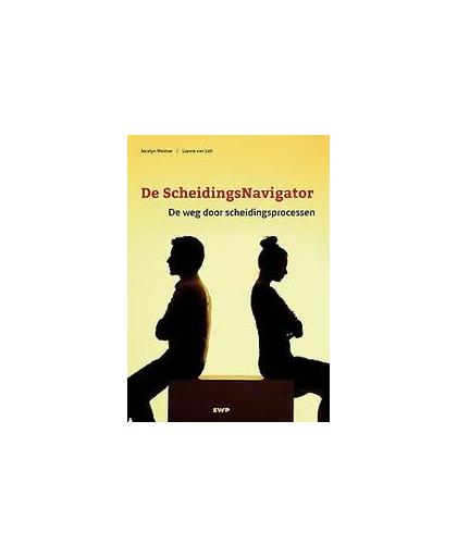 De ScheidingsNavigator. de weg door scheidingsprocessen, Weimar, Jocelyn, Lith, Lianne van, Paperback