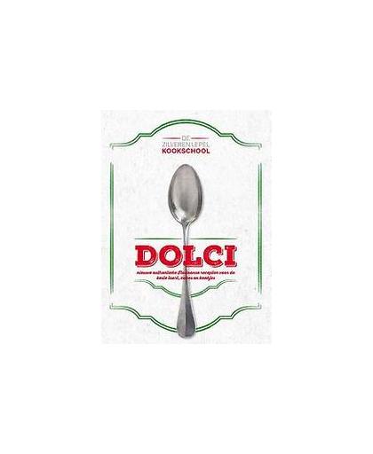De zilveren Lepel Kookschool Dolci. nieuwe authentieke Italiaanse recepten voor de beste taart, cakes en koekjes, Hardcover