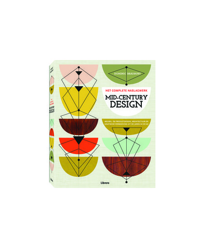Mid-Century design. meubel- en productdesign, architectuur en grafische vormgeving uit de jaren 50 en 60 : het complete naslagwerk, Dominic Bradbury, Paperback
