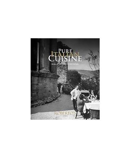 Pure Italian cuisine. pura cucina Italiana, Roberto Payer, Hardcover