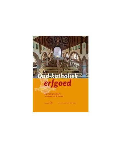 Oud-katholiek erfgoed. eigentijds geloofsleven verbonden met de historie, Schade van Westrum, Lia, Paperback