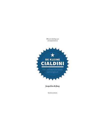 De kleine Cialdini. het invloedrijke boek samengevat, Jong, Jacqueline de, Hardcover