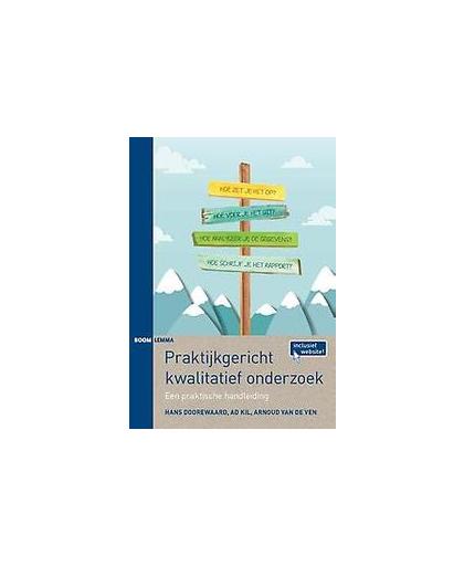 Praktijkgericht kwalitatief onderzoek. een praktische handleiding, Van de Ven, Arnoud, Paperback