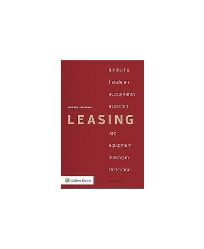 Leasing. juridische, fiscale en accountancy aspecten van equipment leasing in Nederland, Paperback