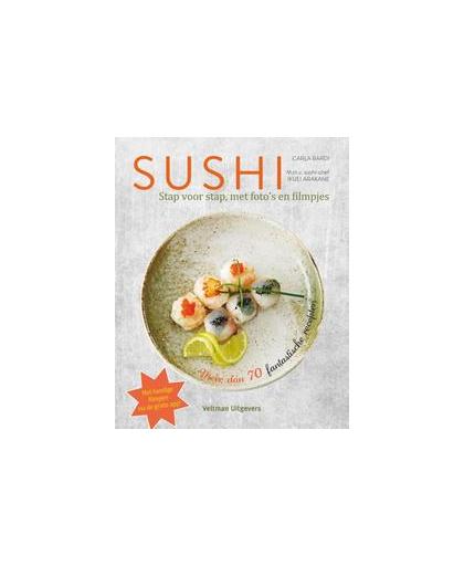 Sushi. stap voor stap, met foto's en filmpjes : meer dan 70 fantastische recepten, Carla Bardi, Paperback