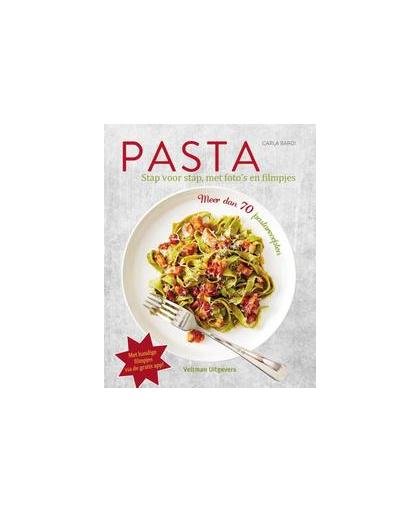 Pasta. stap voor stap, met foto's en filmpjes meer dan 70 pastarecepten, Carla Bardi, Paperback