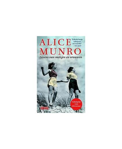 Levens van meisjes en vrouwen. Munro, Alice, Hardcover