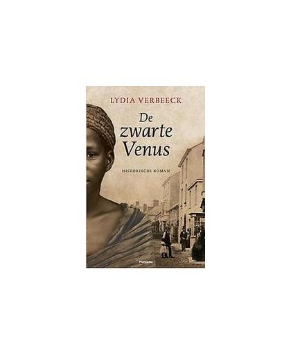 De zwarte Venus. historische roman, Verbeeck, Lydia, Paperback