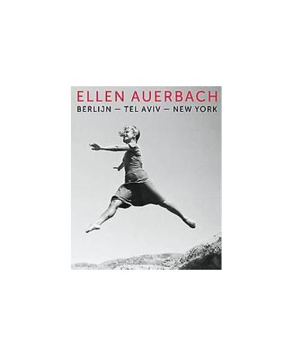 Ellen Auerbach - Berlijn-Tel Aviv-New York. een fotografische wereldreis, Völk, Friederike, Paperback