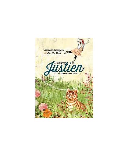 Mevrouw Justien, een verhaal over troost. een verhaal over troost, Isabelle Desegher, Hardcover
