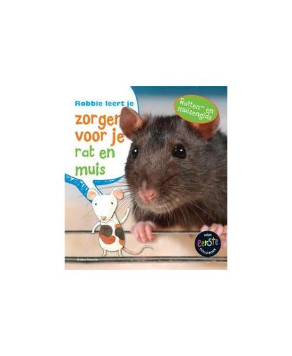 Robbie leert je zorgen voor je rat en muis. zorgen voor je, Thomas, Isabel, Hardcover