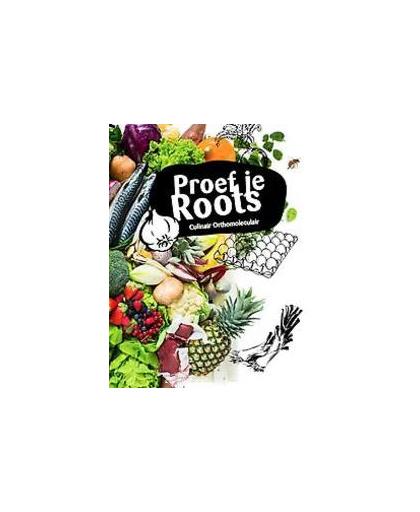 Proef je Roots. culinair orthomoleculair, Ter Heijden, Annette, Paperback