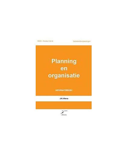 Planning en organisatie. informatieboek, J.H. Altena, Paperback