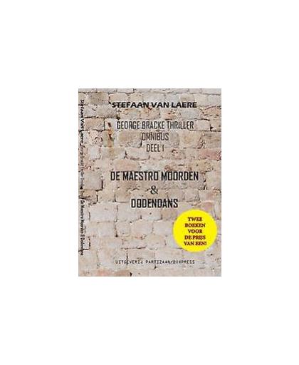 George Bracke thriller omnibus: 1 De maestro moorden & Dodendans. Van Laere, Stefaan, Paperback