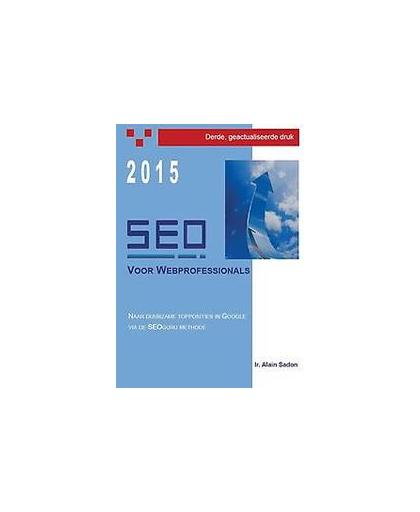 SEO voor Webprofessionals. Naar duurzame topposities in Google via de SEOguru methode, Sadon, Alain, Paperback