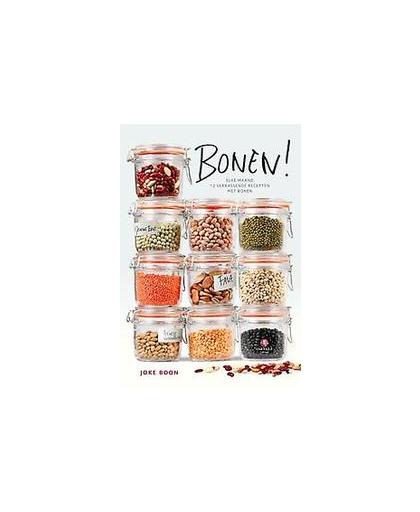 Bonen!. elke maand 12 verrassende recepten met bonen, Joke Boon, Hardcover