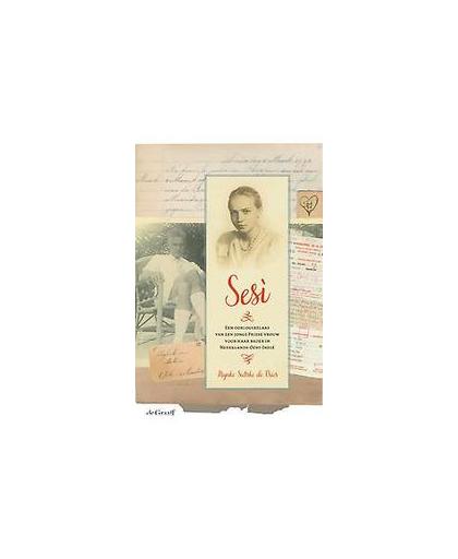 Sesi. een oorlogsrelaas van een jonge Friese vrouw voor haar broer in Nederlands-Oost-Indië, Vries, Nynke Sietske de, Paperback