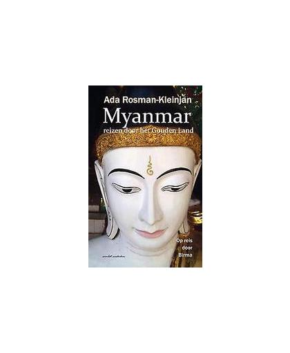 Myanmar reizen door het Gouden Land. op reis door Birma, Rosman-Kleinjan, Ada, Paperback