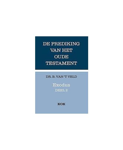 Exodus: deel 2. Prediking van het Oude Testament, Veld, B. van 't, Hardcover