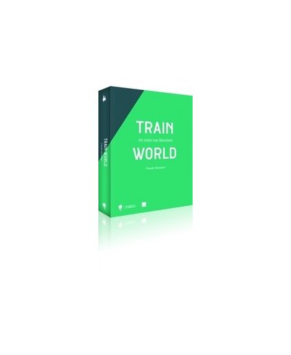 Train World. de trein van Blondeel, Claude Blondeel, Hardcover
