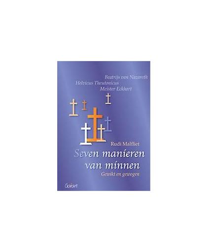 Seven manieren van minnen: Beatrijs van Nazareth, Helvicus Theutonicus, Meister Eckhart. Gewikt en gewogen, Rudi Malfliet, onb.uitv.