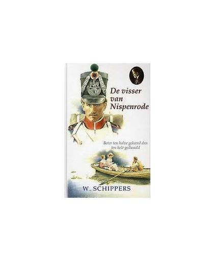 De visser van Nispenrode. Willem Schippers, Hardcover
