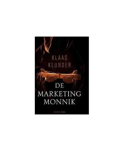 De marketing monnik. business roman, Klunder, Klaas, Hardcover