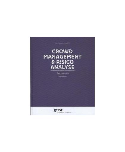 Crowd management en risico analyse. een verkenning, G. van Duykeren, Hardcover