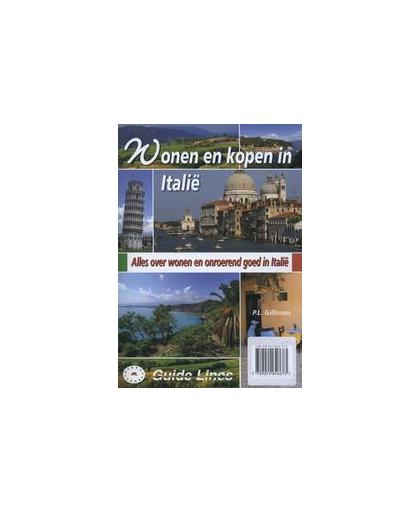 Wonen en kopen in Italie. alles over wonen en onroerend goed in Italië, P.L. Gillissen, Paperback