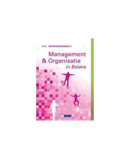 Management en organisatie in balans: vwo: antwoordenboek 1. Vlimmeren, S.J.M. van, Paperback