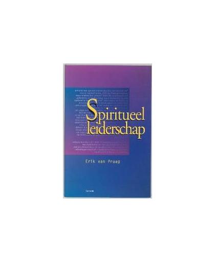 Spiritueel leiderschap. Van Praag, Erik, Paperback