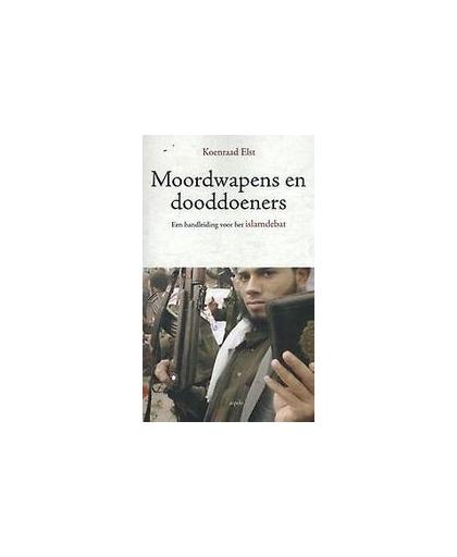 Moordwapen en dooddoeners. handleiding voor het islamdebat, Koenraad Elst, Paperback