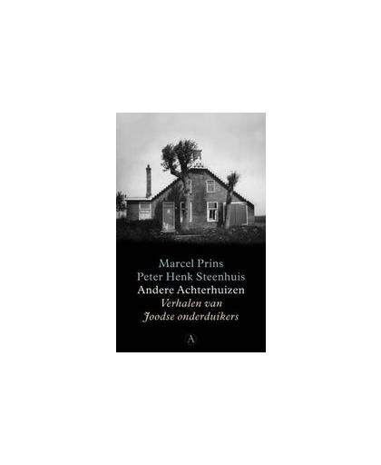 Andere Achterhuizen. verhalen van Joodse onderduikers, Steenhuis, Peter Henk, Paperback