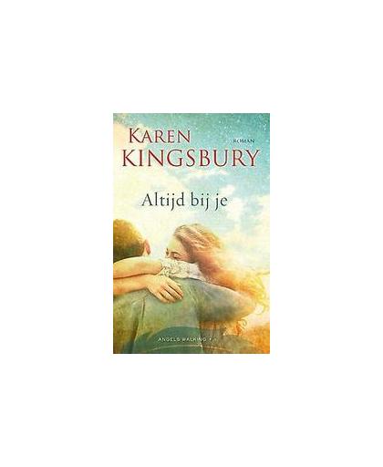 Altijd bij je. roman, Kingsbury, Karen, Paperback