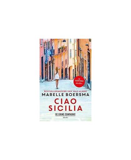 Ciao Sicilia. ik Vertrek-thriller, Marelle Boersma, Paperback