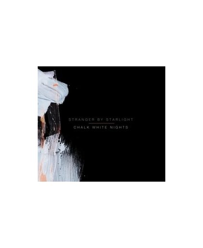 CHALK WHITE NIGHTS. STRANGER BY STARLIGHT, CD