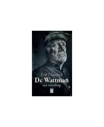 De Wattman. een vertelling, Vlaminck, Erik, Paperback