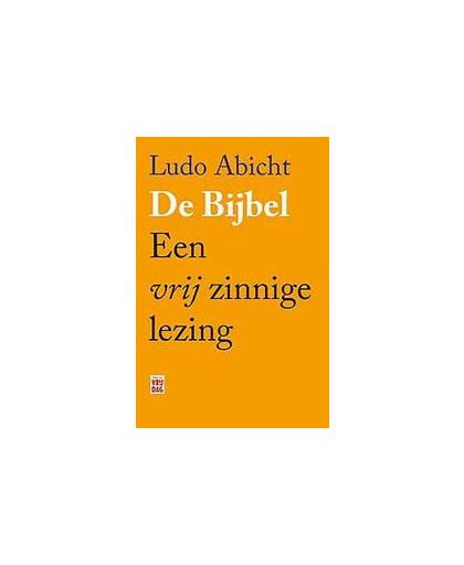 De bijbel. een vrij zinnige lezing, Ludo Abicht, Paperback