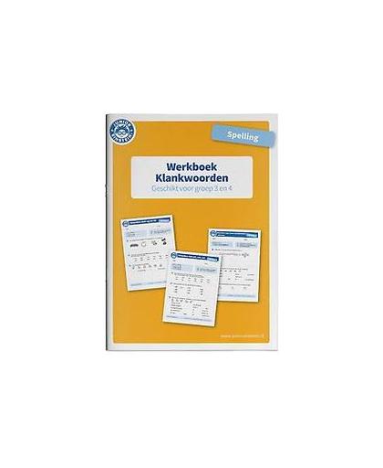 Spelling Klankwoorden Werkboek voor groep 3 en 4. Werkboek geschikt voor groep 3 en 4, Paperback