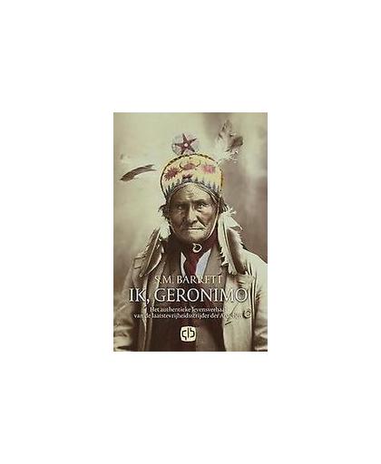 Ik, Geronimo. - grote letter uitgave, S.M. Barrett, Hardcover