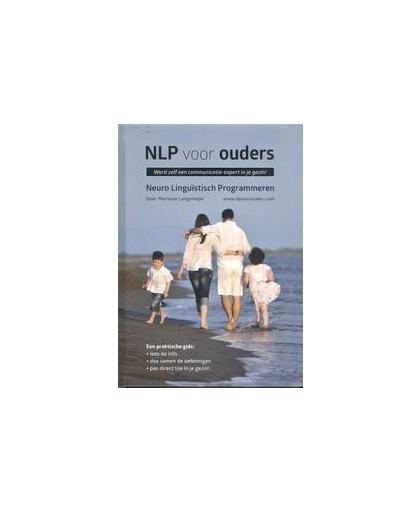 NLP voor ouders. word zelf een communicatie-expert in je gezin, Marianne Langemeijer, Hardcover